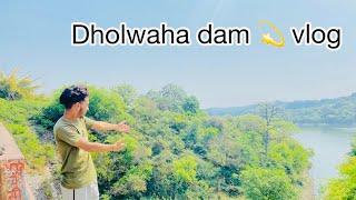 Dholwaha Dam ( Loka De ulte kam Dekh lo  ( Ajay Nagpal vlog ) ( 2022 #ajay