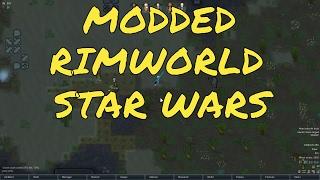 Rimworld Star Wars Mods - A new series episode 1 -  Stars wars modded Rimworld gameplay