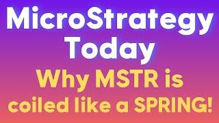 MicroStrategy Today: Why MSTR is coiling like a SPRING!