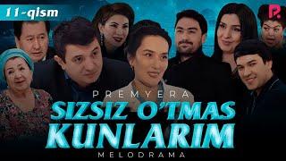 Sizsiz o'tmas kunlarim (o'zbek serial) | Сизсиз утмас кунларим (узбек сериал) 11-qism