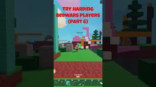 Try Harding Bedwars Players (Part 6) #bedwarsrobloxfunnymoments #roblox #bedwars