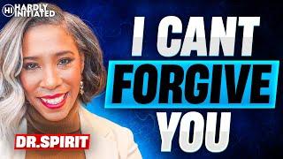 DR SPIRIT on FORGIVENESS in Your Past Relationships, & Forgiving SELF