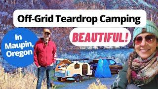 Teardrop Trip to Maupin, Ore. | Off-Grid Camping