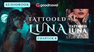 Tattooed Luna | Chapter 8 | HD Audiobook Version | Listen Now!