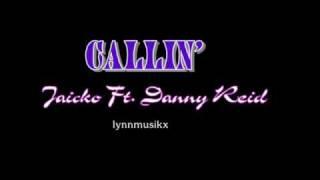 Callin' - Jaicko ft. Danny Reid