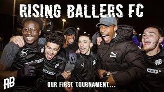 WE ENTERED OUR FIRST TOURNAMENT! | Rising Ballers FC ft. AFTV, Under The Radar FC & more!