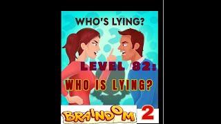 BRAINDOM 2 | LEVEL 82: WHO IS LYING?