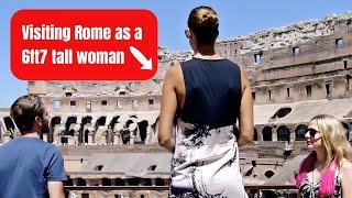 6ft7 tall woman visiting the Colloseum in Rome!