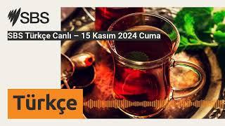 SBS Türkçe Canlı – 15 Kasım 2024 Cuma | SBS Turkish - SBS Türkçe