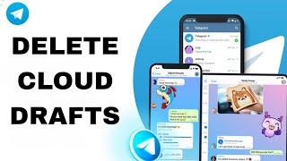 How To Delete Cloud Drafts On Telegram App