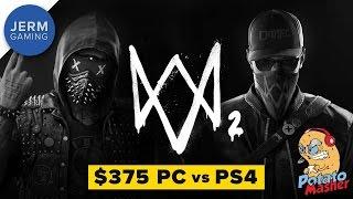 Watch Dogs 2 - $375 PC vs PS4 - The Potato Masher