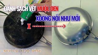 Life Tips | Mẹo Vặt Cuộc Sống - Cách làm sạch vết muội, đen của xoong nồi thật đơn giản.