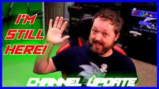 CHANNEL UPDATE - I'm Still Here, But Where Have I Been??