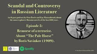 Remorse of a terrorist (Episode 5 - podcast "Scandal & Controversy in Russian Literature")