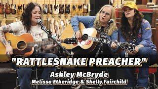 Ashley McBryde feat. Melissa Etheridge & Shelly Fairchild - "Rattlesnake Preacher"