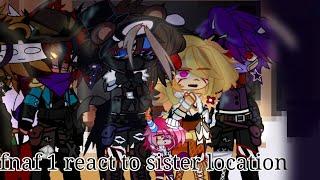 Fnaf 1 react to the sister location (GC x FNAF /FNAF books?)