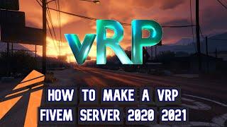 How to Make a vRP FiveM Server 2020/2021 #vrpframework