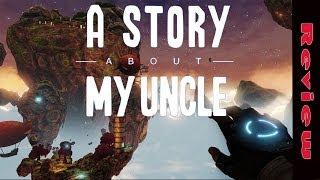 A Story About My Uncle - Review - Grappling Hook FTW!