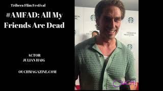 Ouch! Magazine® Julian Haig | Red Carpet |  All My Friends Are Dead  |2024 Red Carpet Interview