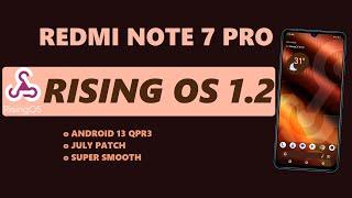 Rising Os v1.2 : Indepth review ft. Redmi Note 7 Pro | Android 13 QPR3 | Best Custom Rom July 2023!