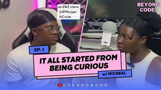 IT ALL STARTED FROM BEING CURIOUS || BEYOND CODE || EP1