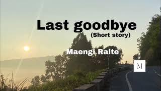 Last goodbye (short story)// Maengi Ralte#mizothawnthu