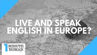 Where in Europe Can You Live Speaking Only English? | #OneMinuteNomad