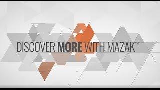 DISCOVER MORE WITH MAZAK  - Mazak Europe corporate profile