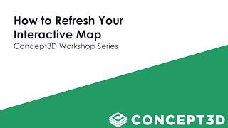 How to Refresh Your Interactive Map - Concept3D - Updated for 2024!