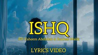 Ishq - Lyrics Video | Faheem Abdullah & Rauhan Malik | Mr Maksud