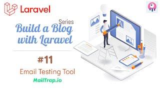 #11. Using Mailtrap for Email Testing in Laravel 9