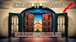 Channel Trailer | Church In Morocco