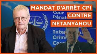 Mandat d'arrêt CPI contre Netanyahou : un tournant historique ?