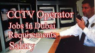 Jobs in Dubai || CCTV Operator jobs in Security Company 2017