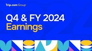 Trip.com Group 2024 Q4 & Full-Year Earnings