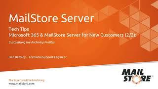 Tech Tips: Microsoft 365 and MailStore Server for New Customers (2/2) - Archiving Profiles