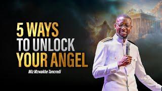 5 ways to unlock your angel | Miz Mzwakhe Tancredi