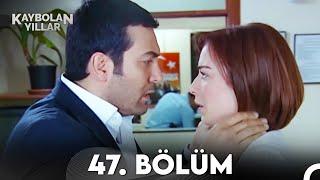 Kaybolan Yıllar 47. Bölüm (FULL HD)