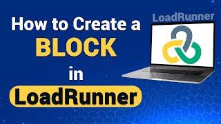 Adding Action Blocks in LoadRunner | How to Create a Block in LoadRunner