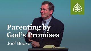 Joel Beeke: Parenting by God's Promises