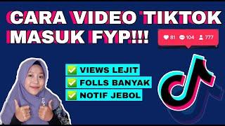 CARA VIDEO TIKTOK MASUK FYP DENGAN CEPAT