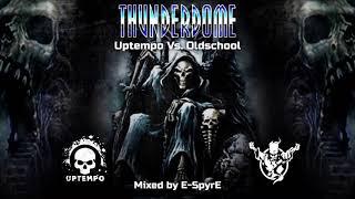 Thunderdome - Uptempo Vs Oldschool 2 (By E-SpyrE)