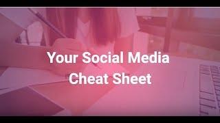 Your Social Media Cheat Sheet