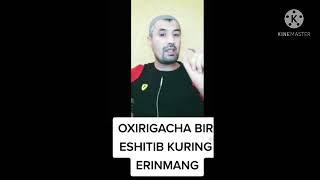 охиригача бир эшитиб куринг