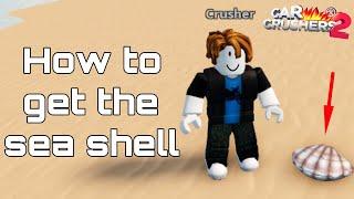 How to get the seashell (Car Crushers 2)