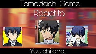 •Tomodachi Game react to Yuuichi and...• ||Part 2/2|| °°