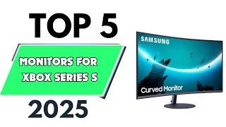 Top 5 Best Monitors for Xbox Series S of 2025