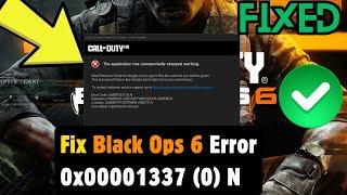 Fix Black Ops 6 Error 0x00001337 (0) N The Application Has Unexpectedly Stopped Working