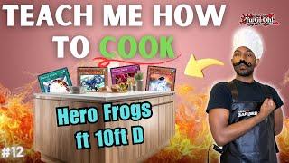 Yugioh Edison Format | Teach Me How to Cook ft @10footD | Hero Frogs | Ep12