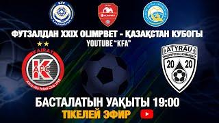 Қайрат — Атырау | 3 - ТУР | ФУТЗАЛДАН XXIX OLIMPBET - ҚАЗАҚСТАН КУБОГЫ